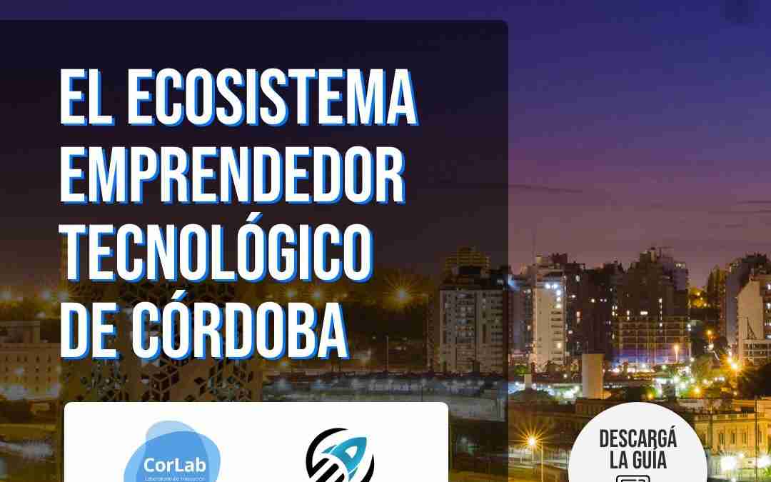 CorLab y Asetec publican la Guía del Ecosistema Emprendedor Tecnológico de Córdoba