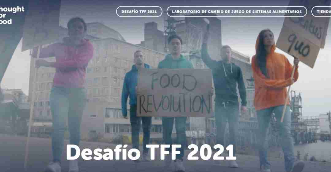 El Desafío TFF 2021 insta a innovadores y emprendedores a construir mejores sistemas alimentarios
