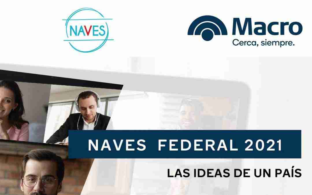 Banco Macro y el Centro de Entrepreneurship del IAE lanzaron NAVES Federal 2021