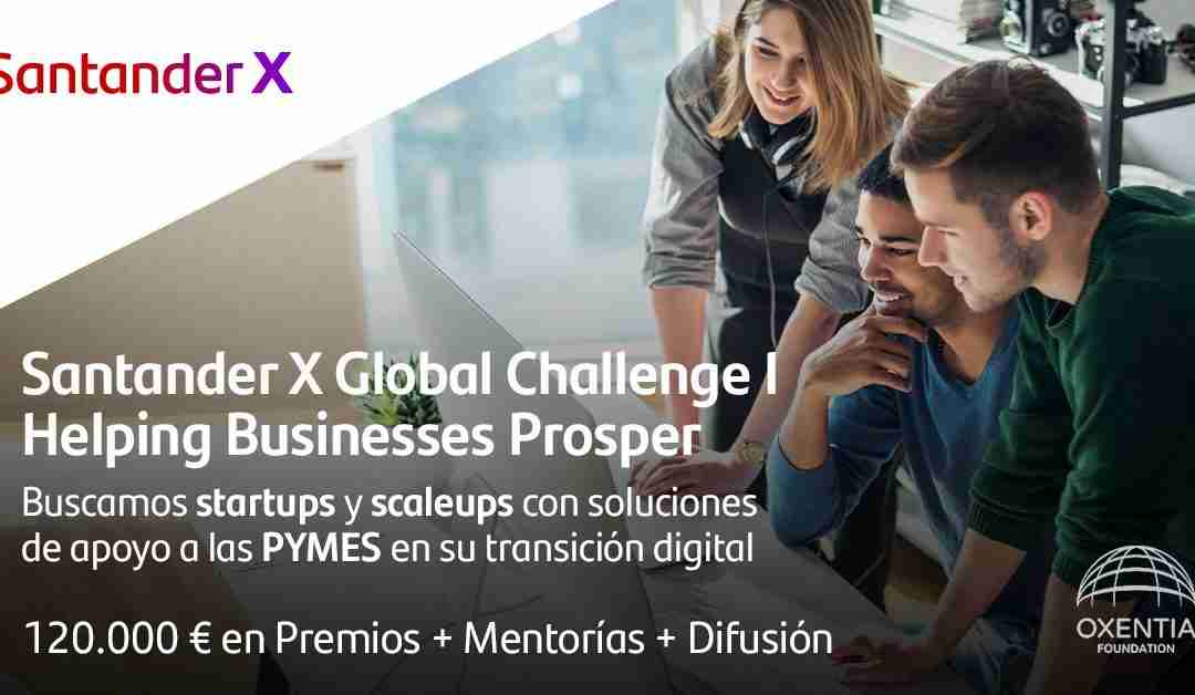 Santander X Global Challenge: un reto global a startups y scaleups con soluciones para apoyar a las pymes en su transición digital