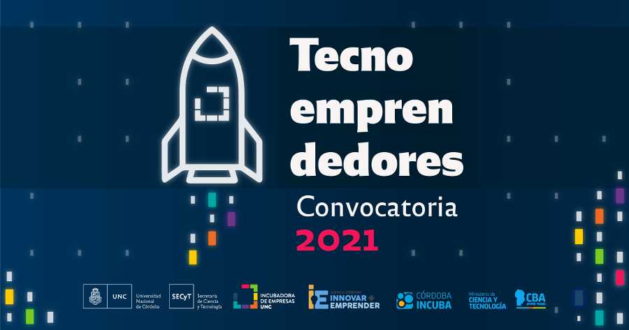 Abrió la convocatoria Tecnoemprendedores 2021 para ingresar a la Incubadora de Empresas UNC