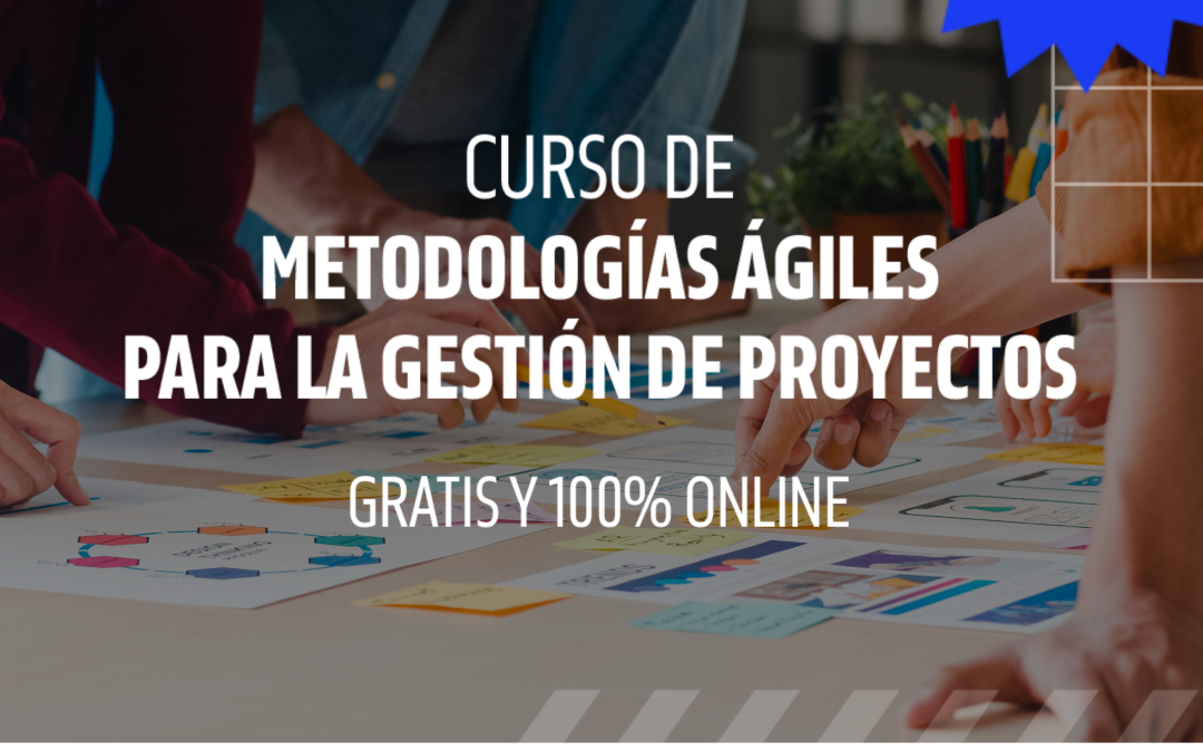 Más de 1.000 personas ya se anotaron al curso de Metodologías Agiles para la Gestión de Proyectos