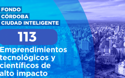 Fondo CCI. Se postularon 113 emprendimientos innovadores a la convocatoria del Fondo Córdoba Ciudad Inteligente