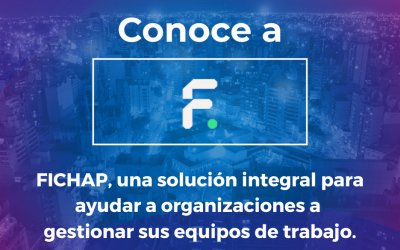 Fondo CCI. Conoce a FICHAP, una solución integral para gestionar equipos de trabajo.