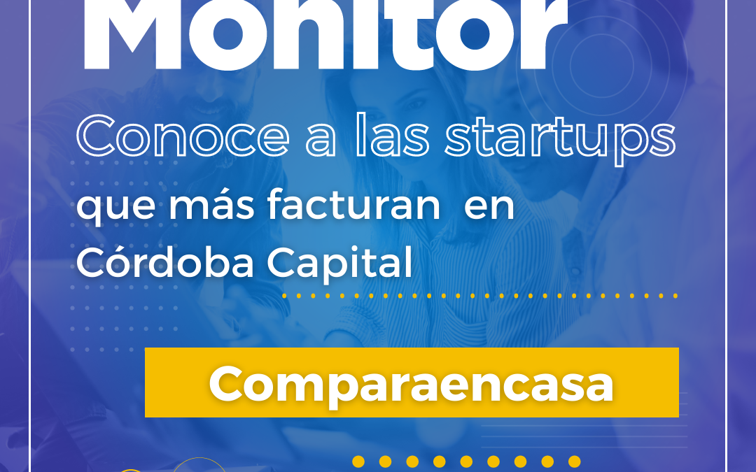 Córdoba Startup Monitor. Conoce a Comparaencasa, una de las startups con mayor crecimiento en el Ecosistema