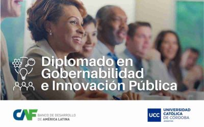 Llega a Córdoba una nueva edición del Diplomado en Gobernabilidad e Innovación Pública organizado por CAF y UCC