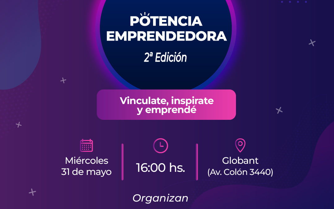 ¡Llega la segunda edición de Potencia Emprendedora a Córdoba Capital!