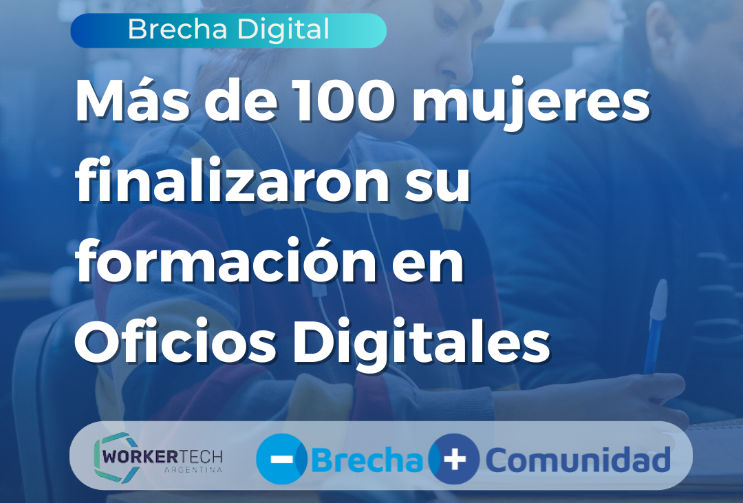 Brecha Digital. Más de 100 mujeres finalizaron formaciones en UX y QA ...