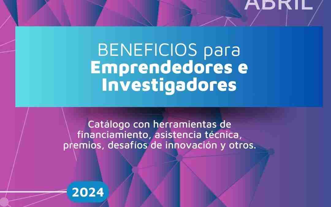 Ya se encuentra disponible la edición de Abril del Catálogo de Beneficios para Emprendedores e Investigadores