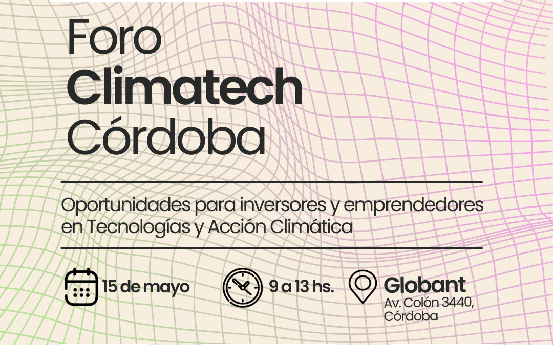 La ciudad de Córdoba tendrá su primer Foro Climatech