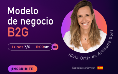 Cátedra abierta Govtech. Descubre las claves de éxito de los emprendimientos Govtech con la experta internacional Idoia Ortiz