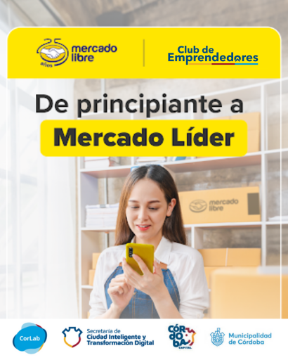 ¡Mercado Libre y el Club de Emprendedores lanzan un curso gratuito para impulsar las ventas online de los cordobeses!