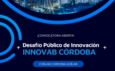 Desafío InnovAB Córdoba. Plataforma de Innovación Abierta para fortalecer el Ecosistema de Innovación y la Economía del Conocimiento