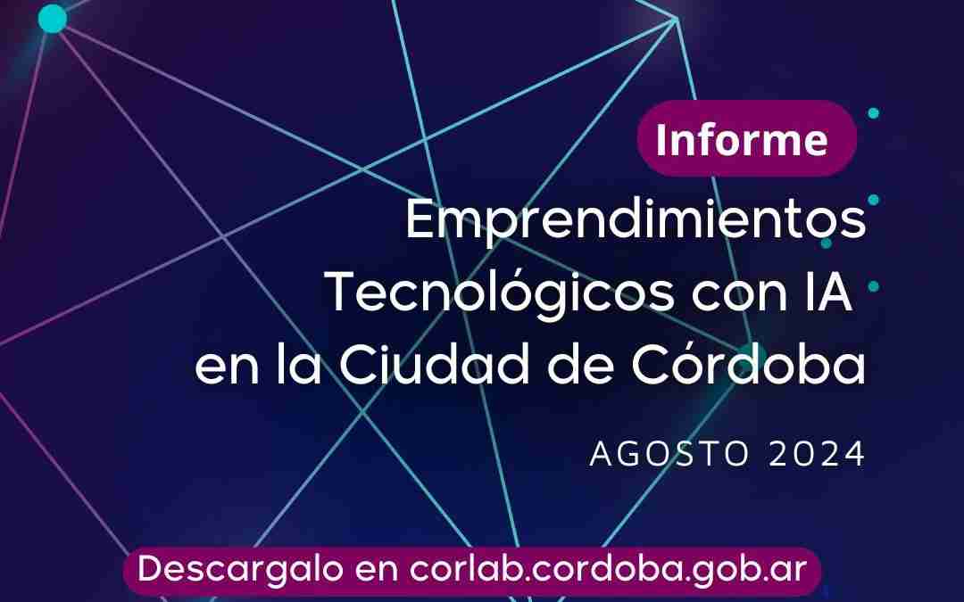 Startup Córdoba Monitor. Conoce las startups de Córdoba que están implementando Inteligencia Artificial en sus negocios