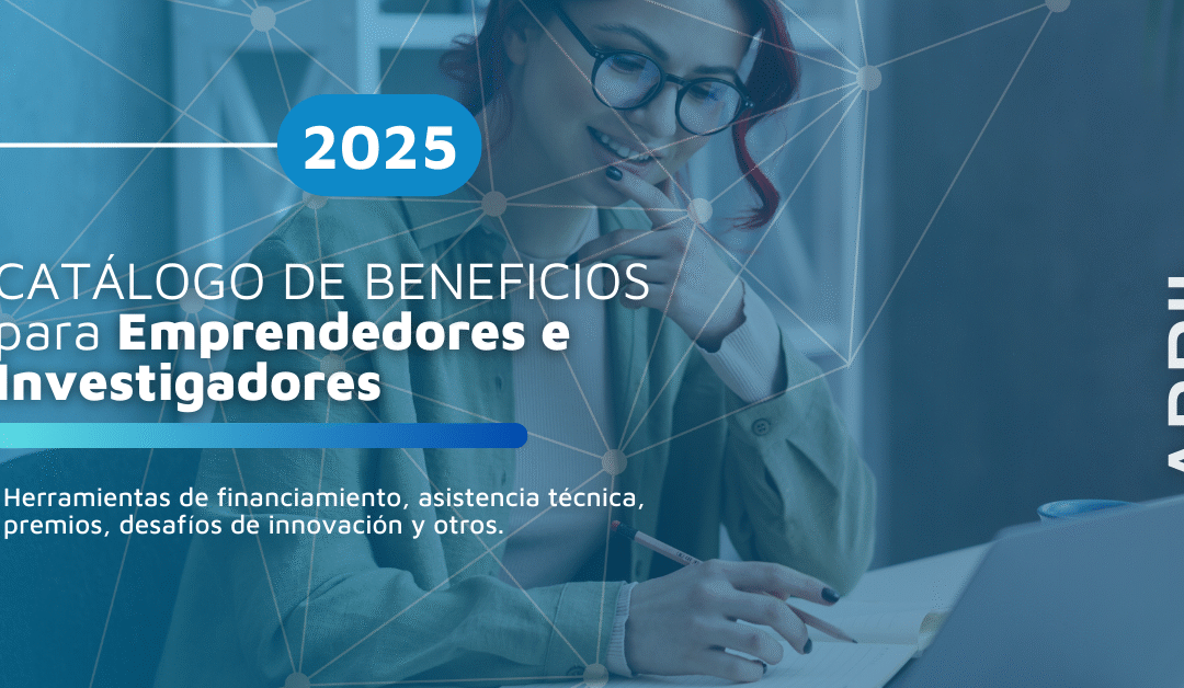 Ya salió el Catálogo de Beneficios para Emprendedores e Investigadores de Abril 2025