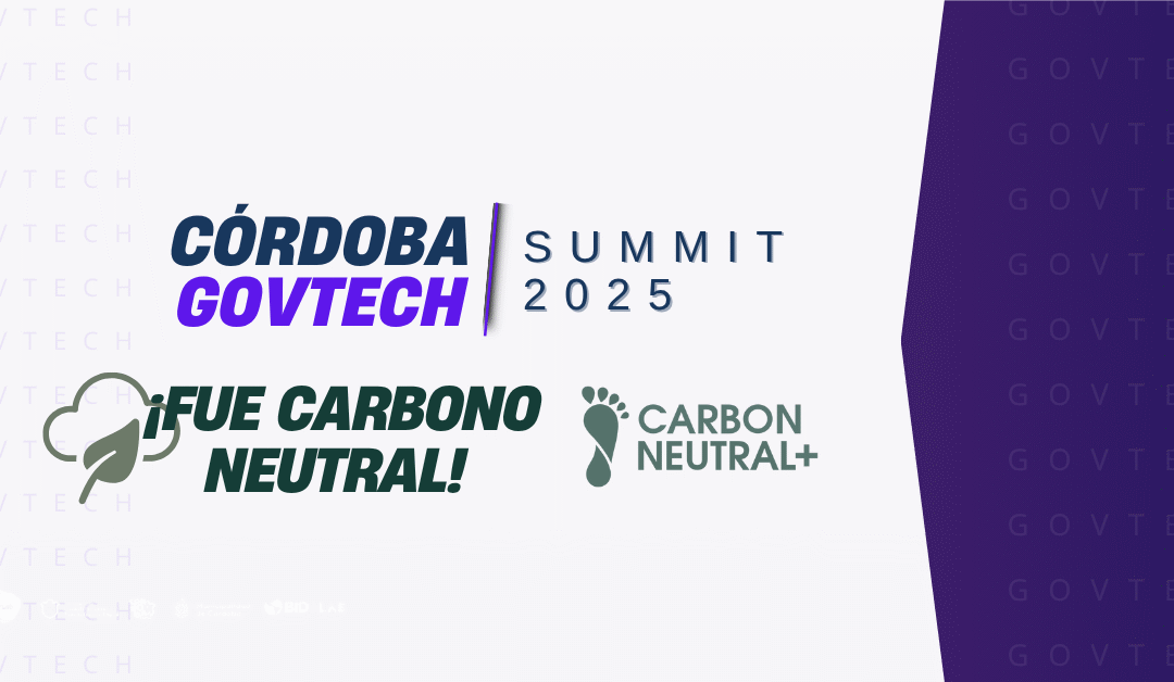 Córdoba Govtech Summit 2025 compensó su huella de carbono con el acompañamiento de Carbon Neutral+