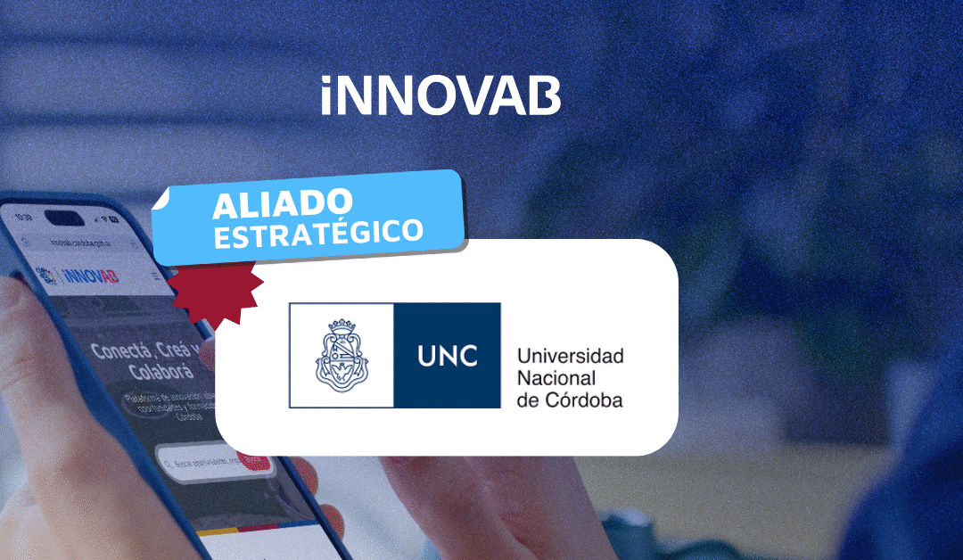 iNNOVAB y la Universidad Nacional de Córdoba: una alianza estratégica para impulsar la innovación desde el conocimiento y la tecnología