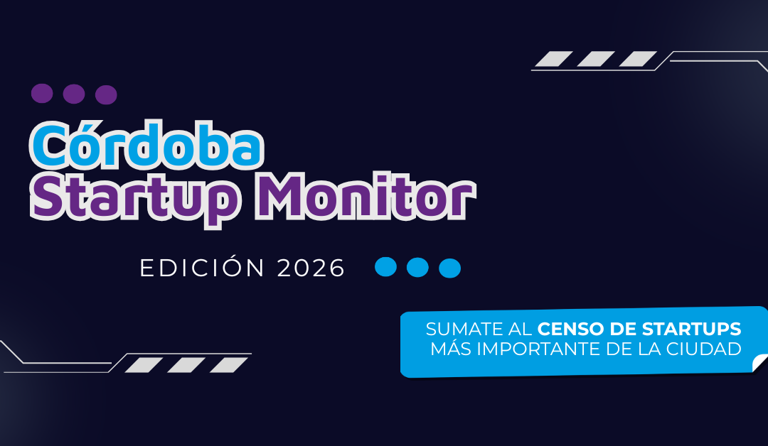 Córdoba Startup Monitor. Inicia el relevamiento 2026 del Censo de Startups de Córdoba Capital