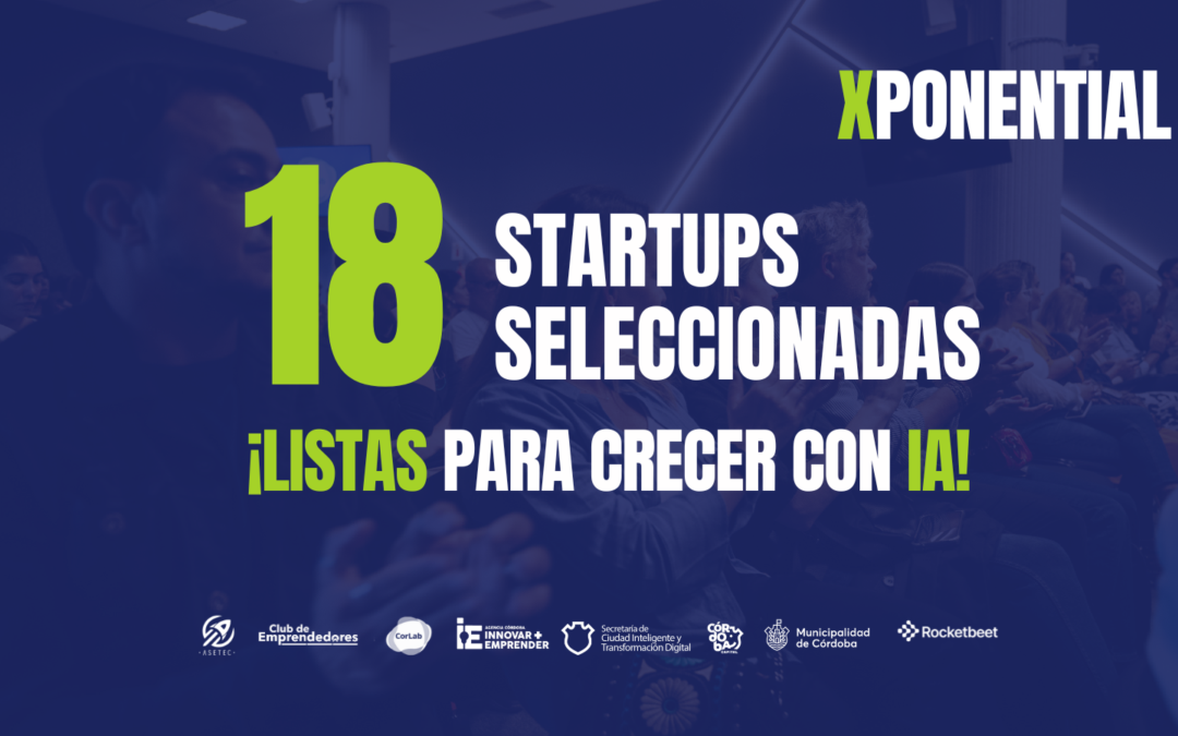 Xponential Córdoba: 18 startups se preparan para potenciar su crecimiento con inteligencia artificial